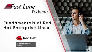Fast Lane Webinar - Fundamentals of Red Hat Enterprise Linux