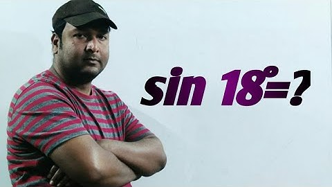 Value of Sin 18 Degree Proof, Trigonometry Important questions class 11 math, competitive exams