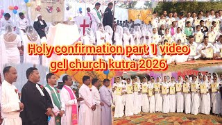 Holy confirmation part 1 video gel church kutra 2026//BIKASH B K