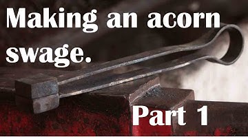 Blacksmith: Making an acorn spring swage - part 1