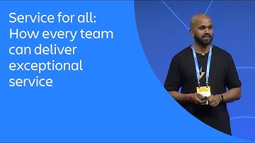 Service for all: How every team can deliver exceptional service | Atlassian Presents: High Velocity