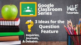 3 Ideas For Using The Questions Feature in Google Classroom