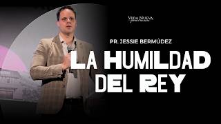 La humildad del rey | Jessie Bermudez | VNPEM Toluca