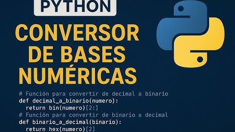 🚀 Aprende a Convertir Decimal, Binario y Hexadecimal con Python | Tutorial ITLA