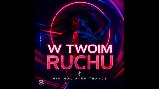 W Twoim Ruchu (Minimal Afro trance)
