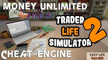 How to Hack Unlimited Money in Trader Life Simulator 2 On PC | Unlimited Money | Easy Life Gamer
