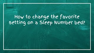 How to change the favorite setting on a Sleep Number bed