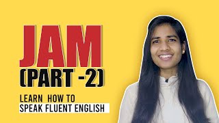 JAM (part 2) | Learn, How to speak in English with the help of jam | Rukhsana Parveen