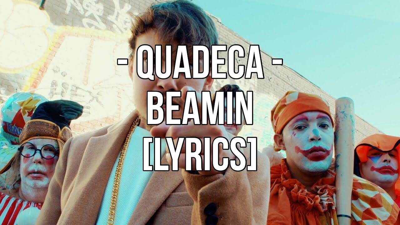 Quadeca Beamin’ (Lyrics) YouTube