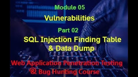 05-Module: Web App Vulnerability |Part 2.Sqli Table & Data Dump| Web Application Penetration Testing