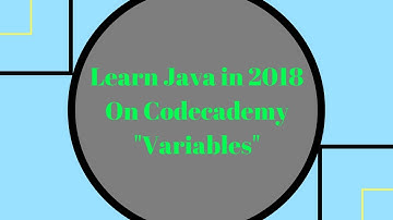 Learn Java in 2018, Variables, Learn Java on Codecademy
