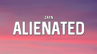 ZAYN - Alienated (Lyrics)