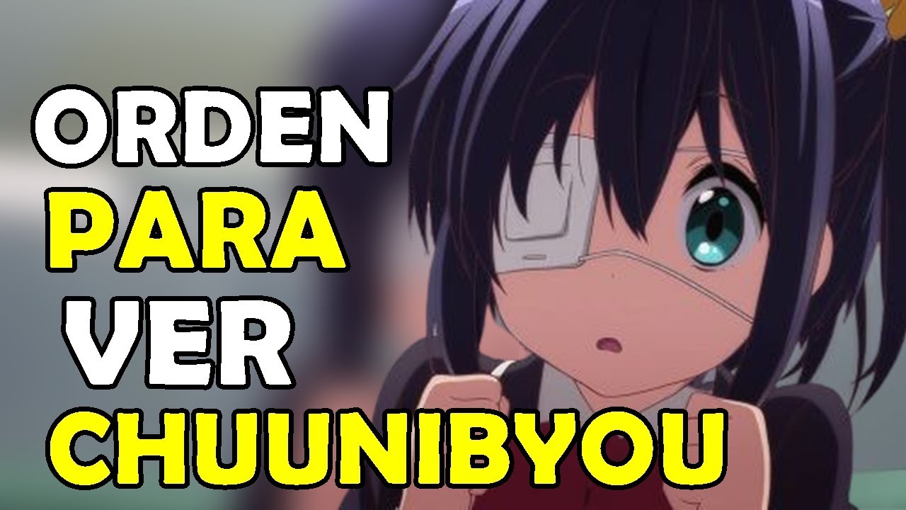 Cual es el ORDEN para Ver Chuunibyou demo Koi ga Shitai ? - YouTube