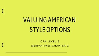 How To Value American Style Options? Cfa Level-2 Derivatives