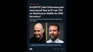 John Fetterman Backs Markwayne Mullin For Dhs