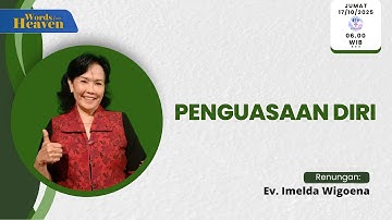 Ev. Imelda Wigoena | Penguasaan Diri | Words From Heaven | Jumat, 17 Oktober 2025