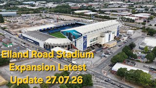 Elland Road Stadium Expansion Development Latest Update 27/07/2026