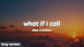 what if i call - alex crichton | long version (sunset whispers)