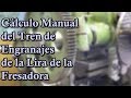 Cálculo Manual del Tren de Engranajes de la Lira de la Fresadora