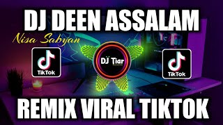 DJ DEEN ASSALAM NISA SABYAN REMIX VIRAL TIKTOK FULL BASS