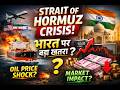 Strait of Hormuz Crisis Explained | India Oil Supply &amp; Stock Market Impact , India Economy