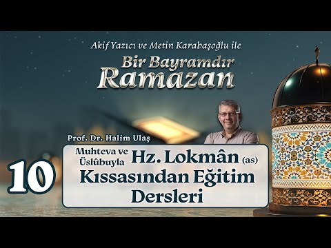 Hz. Lokmân (as) Kıssasından Eğitim Dersleri | Prof. Dr. Halim Ulaş