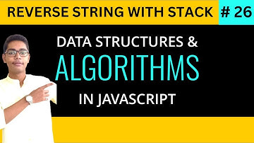 Data Structure Algorithm with JavaScript in Urdu/Hindi | #26 Reverse String With Stack In DSA