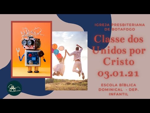 EBD - Classe Unidos Por Cristo [ 8 a 9 anos ] - 03.01.2021