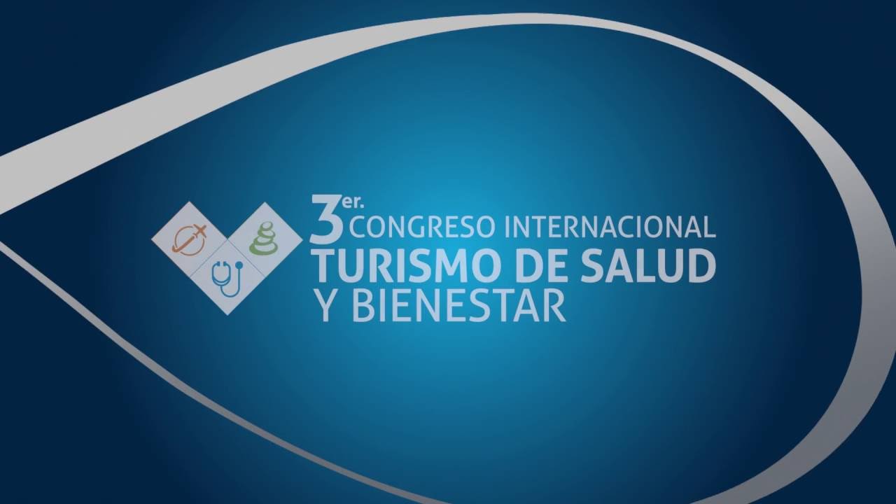 3er Congreso Internacional de Turismo de Salud y Bienestar - Panel I ...