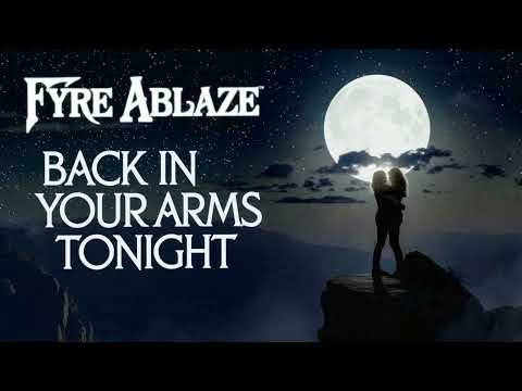 Fyre Ablaze - Back In Your Arms Tonight (Lyric video)