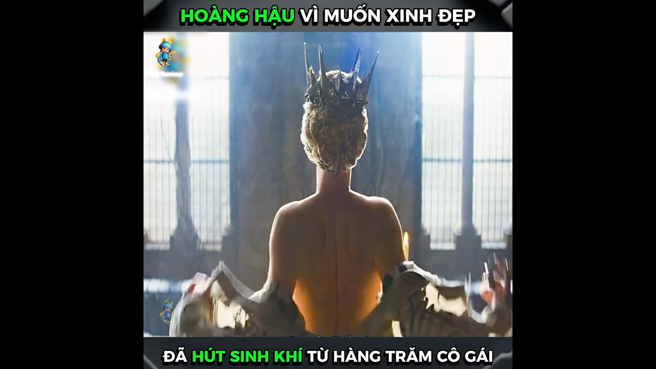 Hoàng Hậu Vì Muốn Xinh Đẹp Đã Hút Sinh Khí Từ Hàng Trăm Cô Gái 
