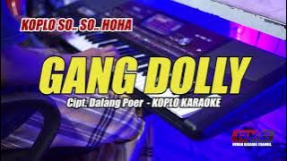 GANG DOLLY KARAOKE KOPLO SO SO HOHA.. AUDIO JERNIH GLERR