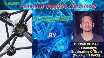 General Organic Chemistry-INTRODUCTION || GOC-01 || By Deepak kumar(Navigating Officer)