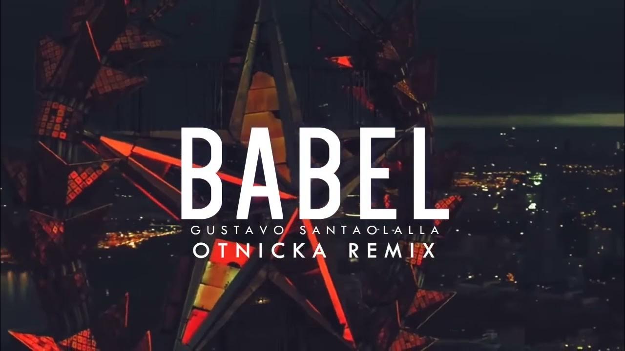 Babel otnicka. Gustavo babel otnicka remix. Густаво браветти babel. Babel otnicka remix. Gustavo babel otnicka remix.