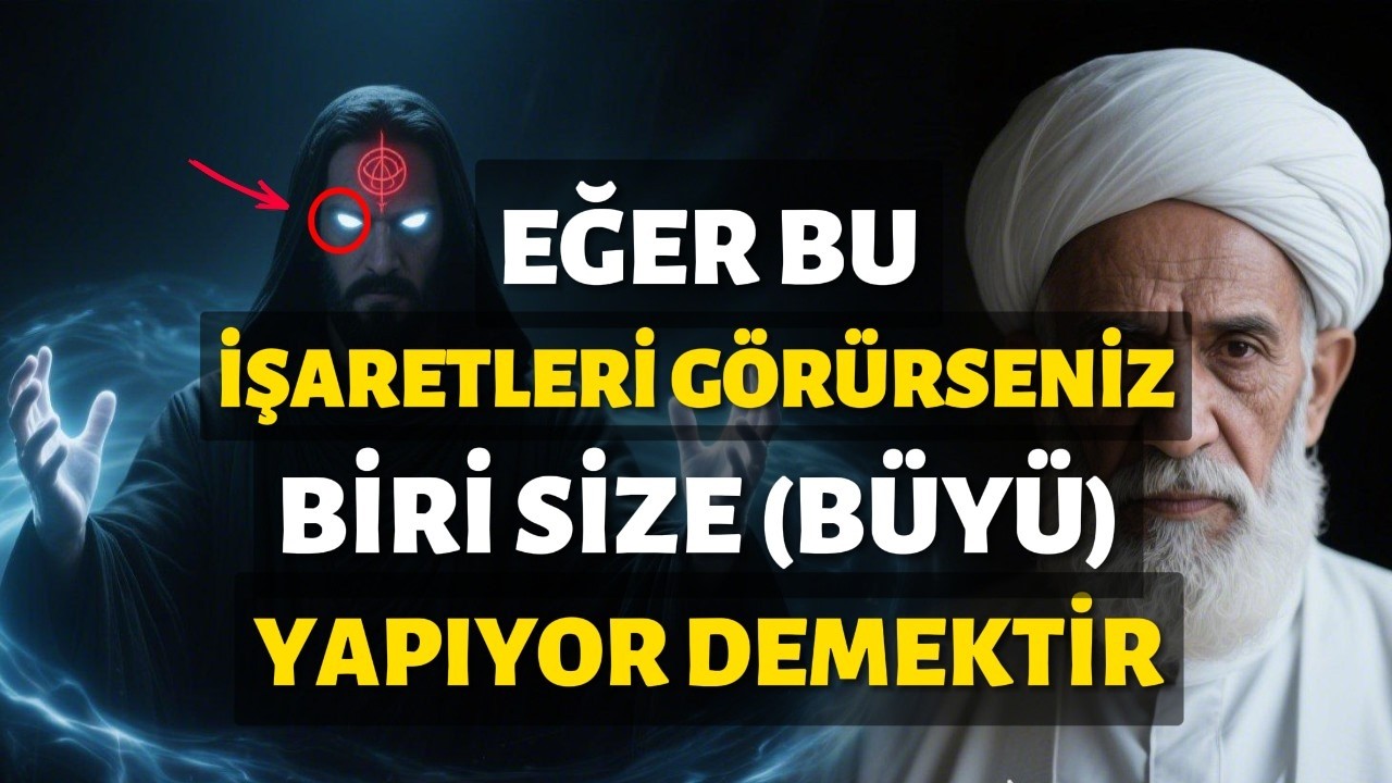 Birinin Size Büyü Yaptığını Gösteren 5 İşaret | Kendinizi Hemen Kurtarın!