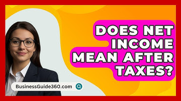 Does Net Income Mean After Taxes? - BusinessGuide360.com