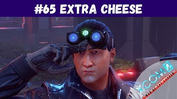XCOM 2 War of the Chosen - #65 - Extra Cheese