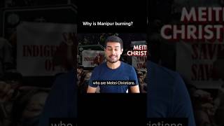 Why Manipur Is Burning?