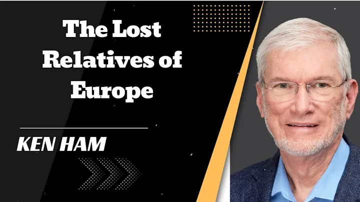 The Lost Relatives of Europe (Part 7 with Ken Ham and Dr. Nathaniel Jeanson) - Ken Ham Advocate