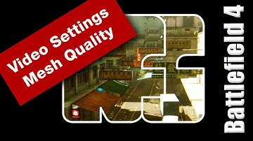 Battlefield 4 Video Settings Mesh Quality