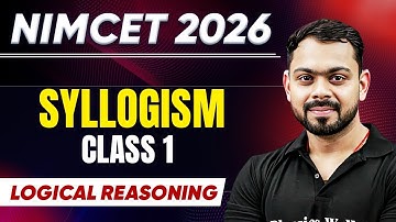NIMCET 2026 Syllogism | Class 1 | Logical Reasoning | NIMCET 2026 | PW NIMCET #pwnimcet #nimcet