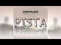 Corto Plazo | PISTA - Perdoname