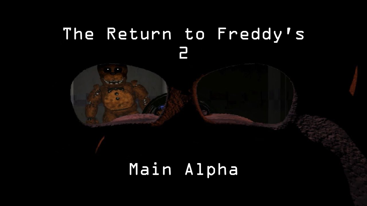 The Return To Freddy s 2 Main Alpha YouTube the-return-to-freddy-s-2-main-alpha-youtube