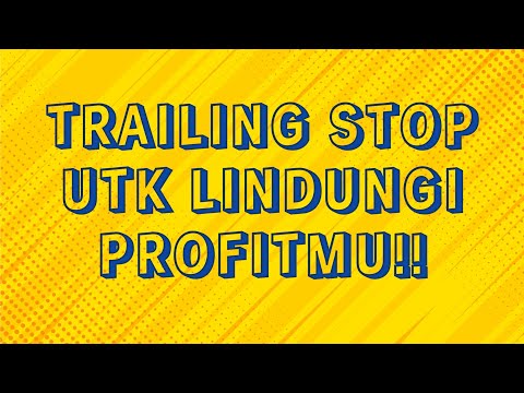 TRAILING STOP UNTUK MELINDUNGI PROFIT || JUCS DAAN MOGOT