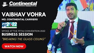 Mr Vaibhav Vohra, MD, Continental Carriers spoke at the FFFAI Convention 2022 Business Session.