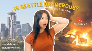 IS SEATTLE DANGEROUS? safety tips from a local | neighborhoods to avoid | nighttime | snow
