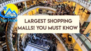 10 LARGEST Shopping Malls Around the World