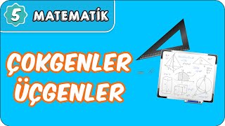 Çokgenler Üçgenler  | 5. Sınıf Matematik evokul Kampı