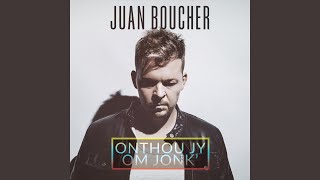 Video thumbnail of "Juan Boucher - Onthou Jy Om Jonk'"