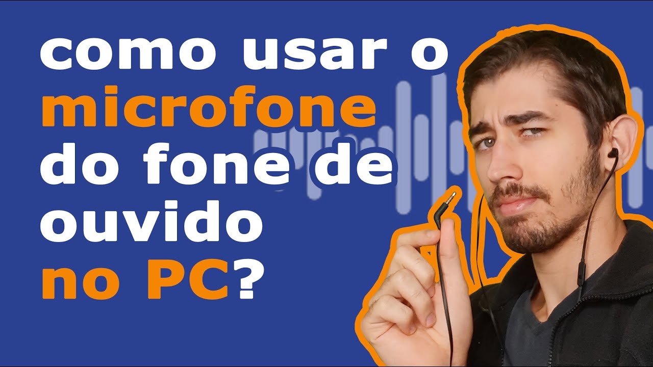 Como usar MICROFONE do FONE DE OUVIDO no PC - YouTube